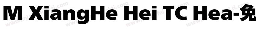 M XiangHe Hei TC Hea字体转换